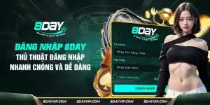 hướng dẫn đăng nhập 8day nhanh nhất
