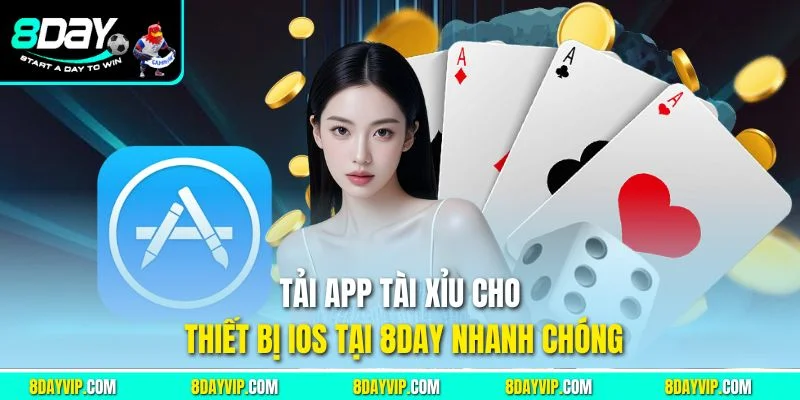 Tải app tài xỉu cho thiết bị iOS tại 8day nhanh chóng