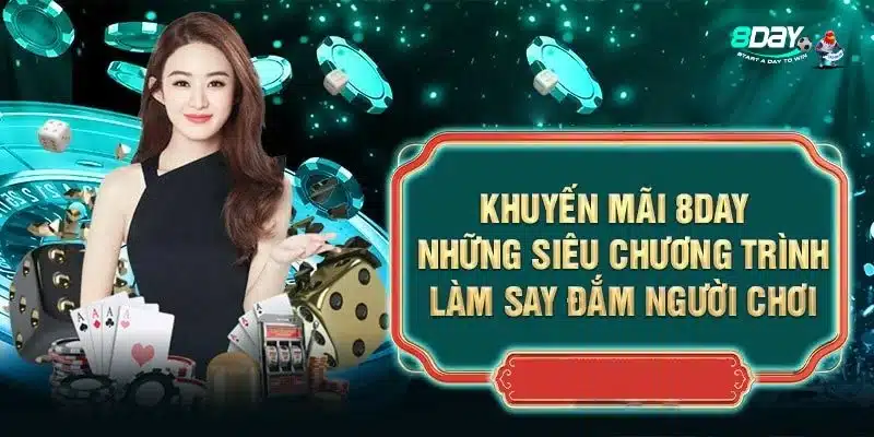 Đăng ký và nạp tiền để nhận thưởng khuyến mãi 8DAY ngay.